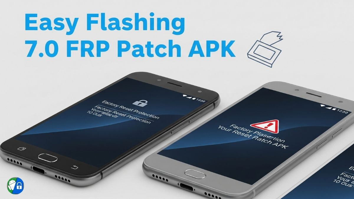 Easy Flashing 7.0 FRP Patch APK