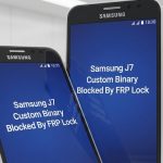 Samsung J7 Custom Binary Blocked By Frp Lock Fix Firmware