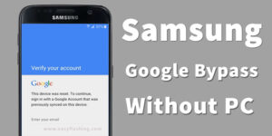 How To Bypass Google Account On Galaxy S7 2018