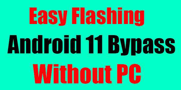 Easy Flashing Bypass Android 11 Apk