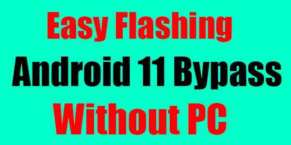 android 11 frp bypass easy flashing