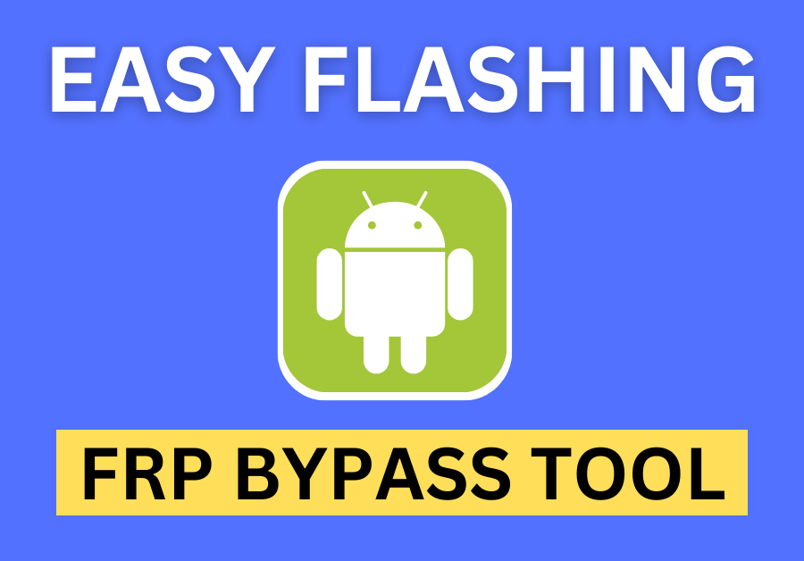 Easy Flashing FRP Bypass Tool
